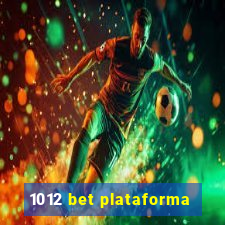 1012 bet plataforma